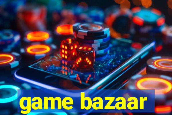 game bazaar